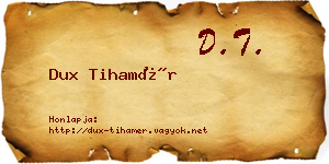 Dux Tihamér névjegykártya